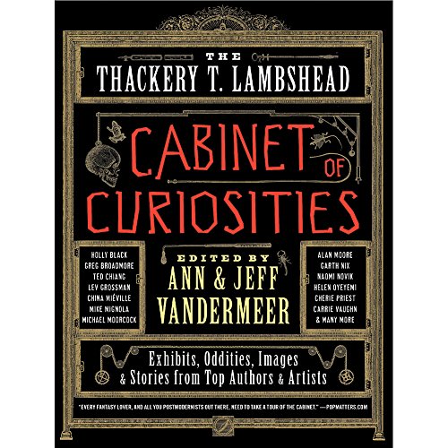Stock image for The Thackery T. Lambshead Cabinet of Curiosities : Exhibits, Oddities, Images, and Stories from Top Authors and Artists for sale by Better World Books