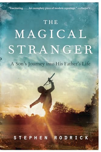 9780062004772: The Magical Stranger: A Son's Journey into His Father's Life