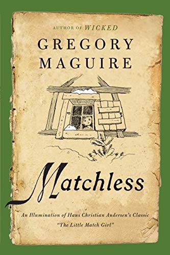 9780062004826: Matchless: A Christmas Story: An Illumination of Hans Christian Andersen's Classic "The Little Match Girl"
