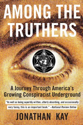 9780062004864: Among the Truthers: A Journey Through America's Growing Conspiracist Underground