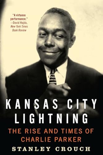 Beispielbild fr Kansas City Lightning: The Rise and Times of Charlie Parker zum Verkauf von SecondSale