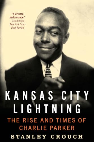 Stock image for Kansas City Lightning: The Rise and Times of Charlie Parker for sale by SecondSale