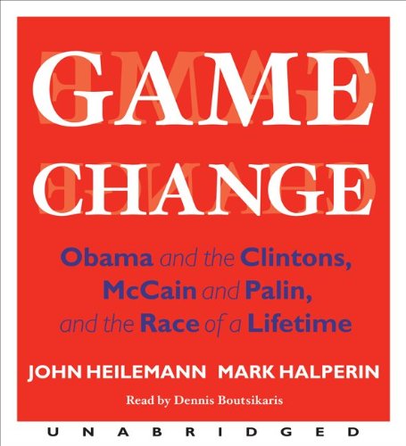 Stock image for Game Change: Obama and the Clintons, McCain and Palin, and the Race of a Lifetime for sale by The Yard Sale Store