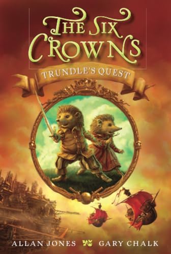 The Six Crowns: Trundle's Quest (Six Crowns, 1) (9780062006257) by Jones, Allan