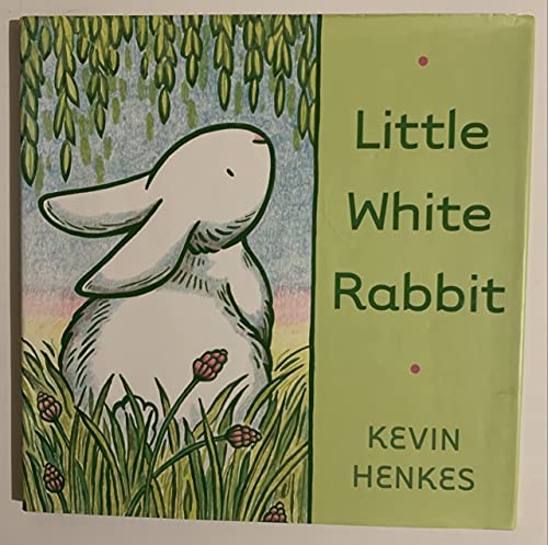 9780062006424: Little White Rabbit: An Easter And Springtime Book For Kids