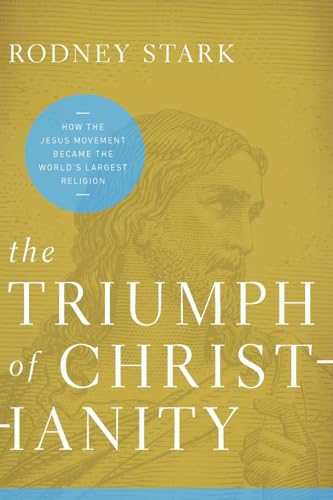 Beispielbild fr The Triumph of Christianity: How the Jesus Movement Became the Worlds Largest Religion zum Verkauf von Zoom Books Company