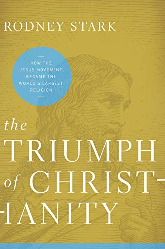 9780062007698: Triumph of Christianity: How the Jesus Movement Became the World's Largest Religion