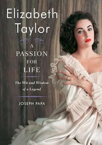 9780062008398: Elizabeth Taylor, A Passion for Life: The Wit and Wisdom of a Legend