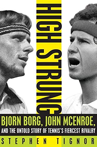 9780062009845: High Strung: John McEnroe, Bjorn Borg, and the Untold Story of Tennis's Fiercest Rivalry