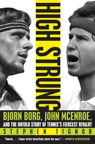 9780062009852: HIGH STRUNG: Bjorn Borg, John McEnroe, and the Untold Story of Tennis's Fiercest Rivalry