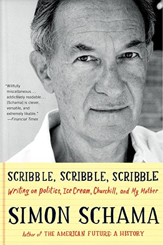 Beispielbild fr Scribble, Scribble, Scribble : Writing on Politics, Ice Cream, Churchill, and My Mother zum Verkauf von Better World Books: West