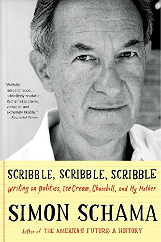 Stock image for Scribble, Scribble, Scribble : Writing on Politics, Ice Cream, Churchill, and My Mother for sale by Better World Books: West