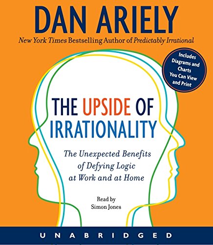 Imagen de archivo de The Upside of Irrationality CD: The Unexpected Benefits of Defying Logic at Work and at Home a la venta por Wonder Book
