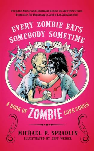 Stock image for Every Zombie Eats Somebody Sometime: A Book of Zombie Love Songs for sale by Bookmonger.Ltd