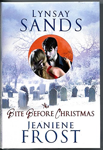 The Bite Before Christmas (9780062014078) by Sands, Lynsay; Frost, Jeaniene