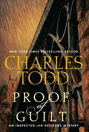 Proof of Guilt: An Inspector Ian Rutledge Mystery