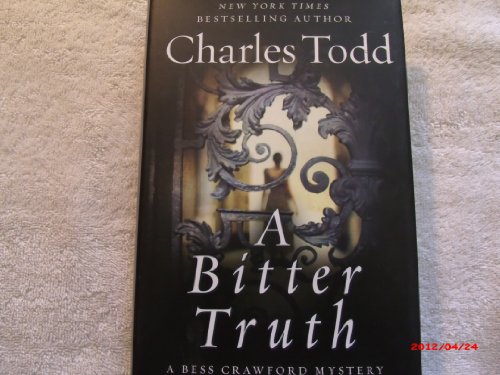 Beispielbild fr A Bitter Truth : A Bess Crawford Mystery zum Verkauf von Better World Books