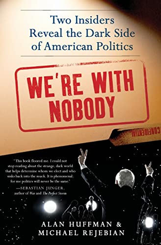 Stock image for We're with Nobody: Two Insiders Reveal the Dark Side of American Politics for sale by Wonder Book
