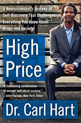 Stock image for High Price: A Neuroscientist's Journey of Self-Discovery That Challenges Everything You Know About Drugs and Society (P.S.) for sale by Pelican Bay Books