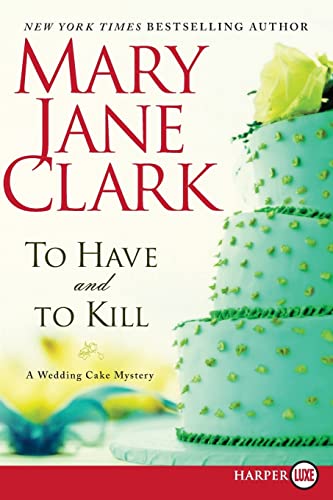 9780062017666: To Have and to Kill: A Wedding Cake Mystery: 1 (Wedding Cake Mysteries)