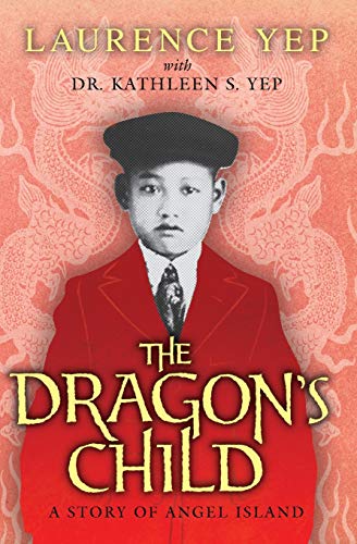9780062018151: The Dragon's Child: A Story of Angel Island