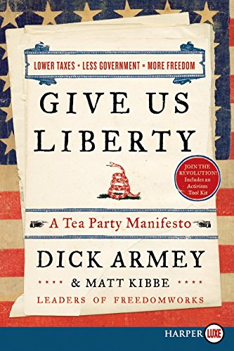 9780062018175: Give Us Liberty LP: A Tea Party Manifesto