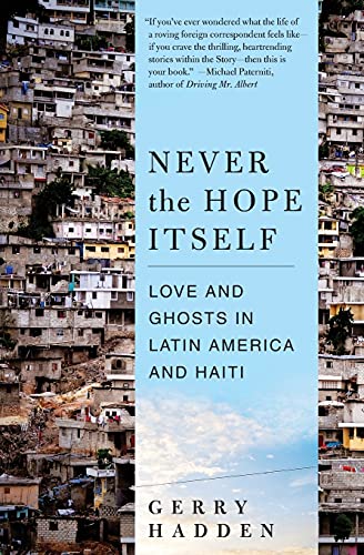 Beispielbild fr Never the Hope Itself : Love and Ghosts in Latin America and Haiti zum Verkauf von Better World Books