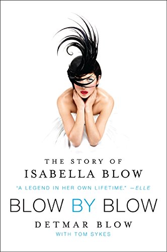 Stock image for Blow by Blow: The Story of Isabella Blow for sale by ZBK Books