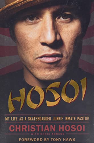 Stock image for Hosoi: My Life as a Skateboarder Junkie Inmate Pastor for sale by Once Upon A Time Books