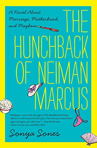 9780062024671: The Hunchback of Neiman Marcus: A Novel About Marriage, Motherhood, and Mayhem