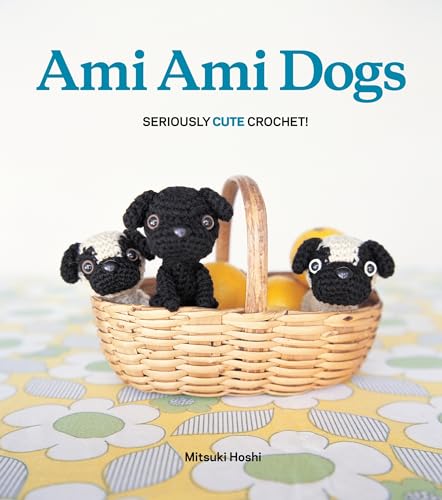 Ami Ami Dogs: Seriously Cute Crochet (9780062025708) by Hoshi, Mitsuki