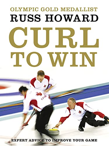 9780062026644: Curl to Win: Expert Advice to Improve Your Game