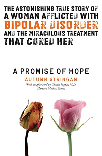 9780062026668: A Promise of Hope: The Astonishing True Story of a Woman Afflicted with Bipolar Disorder and the Miraculous Treatment That Cured Her