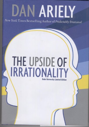Stock image for The Upside of Irrationality: Duke University Limited Edition by Dan Ariely (2010-05-03) for sale by HPB-Movies