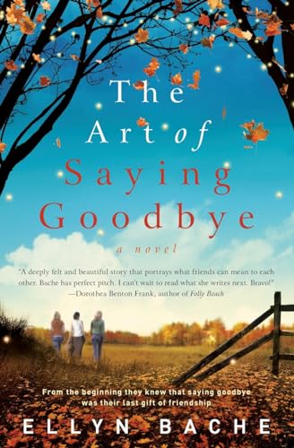 Beispielbild fr The Art of Saying Goodbye: A Novel zum Verkauf von BooksRun