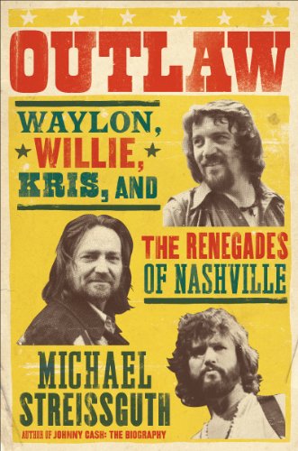 9780062038180: Outlaw: Waylon, Willie, Kris, and the Renegades of Nashville