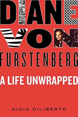 Stock image for Diane von Furstenberg: A Life Unwrapped for sale by BOOK'EM, LLC