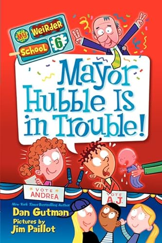 Stock image for My Weirder School #6: Mayor Hubble Is in Trouble! for sale by Better World Books