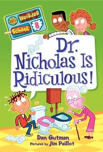 My Weirder School #8: Dr. Nicholas Is Ridiculous! (9780062042194) by Gutman, Dan