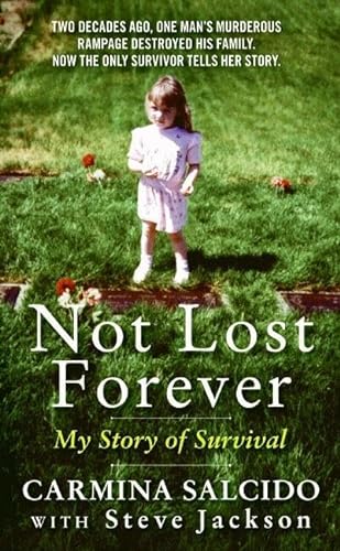 Not Lost Forever: My Story of Survival (9780062044945) by Salcido, Carmina; Jackson, Steve