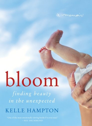 Stock image for Bloom: Finding Beauty in the Unexpected--A Memoir for sale by Front Cover Books