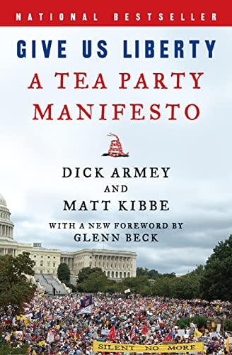 9780062045454: Give Us Liberty: A Tea Party Manifesto