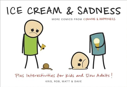 Stock image for Ice Cream & Sadness: More Comics from Cyanide & Happiness for sale by SecondSale