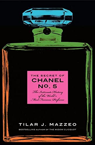 9780062048486: The Secret of Chanel No. 5: The Intimate History of the World's Most Fam ous Perfume