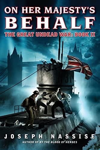 Stock image for On Her Majesty's Behalf: The Great Undead War: Book II (The Great Undead War, 2) for sale by Wonder Book