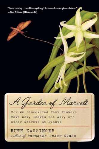 Stock image for A Garden of Marvels: How We Discovered That Flowers Have Sex, Leaves Eat Air, and Other Secrets of Plants for sale by ThriftBooks-Dallas