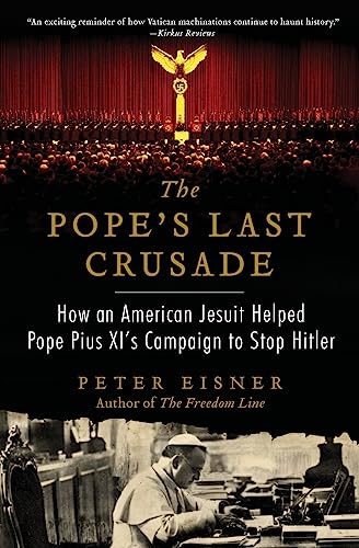 9780062049155: The Pope's Last Crusade: How an American Jesuit Helped Pope Pius XI's Campaign to Stop Hitler