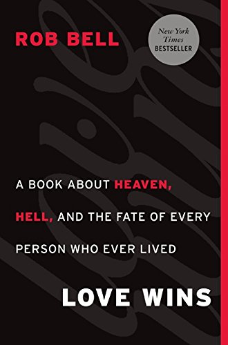 Beispielbild fr Love Wins - A Book about Heaven, Hell, and the Fate of Every Person Who Ever Lived zum Verkauf von Hudson's Bookstore