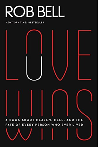 Stock image for Love Wins: A Book About Heaven, Hell, and the Fate of Every Person Who Ever Lived for sale by SecondSale
