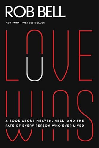 Stock image for Love Wins: A Book About Heaven, Hell, and the Fate of Every Person Who Ever Lived for sale by SecondSale